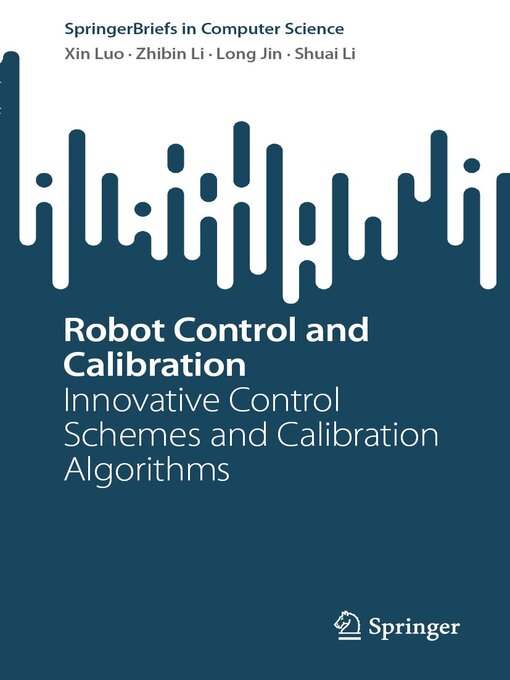 Title details for Robot Control and Calibration by Xin Luo - Available